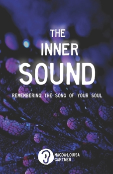 Paperback The inner Sound: Remembering the Song of your Soul Book
