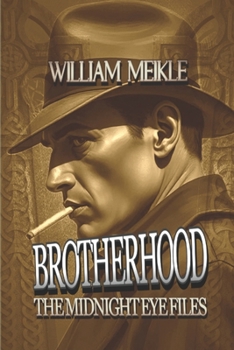 BROTHERHOOD: A Midnight Eye File (The William Meikle Chapbook Collection)