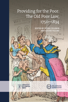 Paperback Providing for the Poor: The Old Poor Law, 1750-1834 Book
