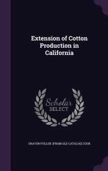 Hardcover Extension of Cotton Production in California Book