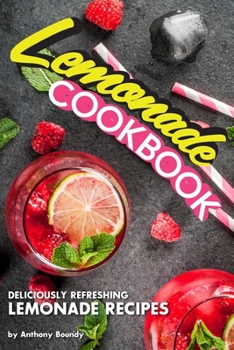 Paperback Lemonade Cookbook: Deliciously Refreshing Lemonade Recipes Book