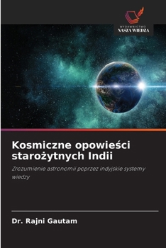 Kosmiczne opowiesci starozytnych Indii (Polish Edition)