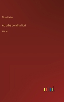 Hardcover Ab urbe condita libri: Vol. 4 [German] Book