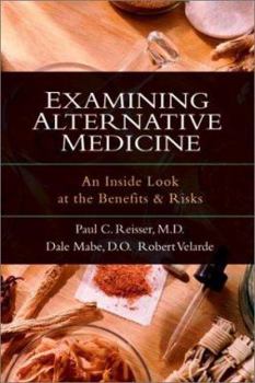 Paperback Examining Alternative Medicine: An Inside Look at the Benefits & Risks Book