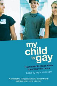 Paperback My Child Is Gay: How Parents React When They Hear the News Book