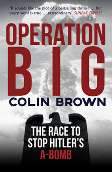 Paperback Operation Big: The Race to Stop Hitler's A-Bomb Book