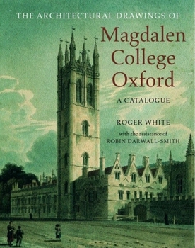 Hardcover The Architectural Drawings of Magdalen College: A Catalogue Book