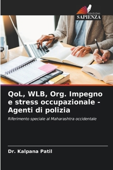 QoL, WLB, Org. Impegno e stress occupazionale - Agenti di polizia (Italian Edition)
