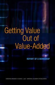 Paperback Getting Value Out of Value-Added: Report of a Workshop Book