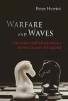 Paperback Warfare and Waves: Calvinists and Charismatics in the Church of England Book