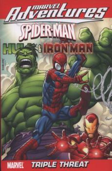 Paperback Marvel Adventures: Spider-Man, Hulk & Iron Man: Triple Threat Book