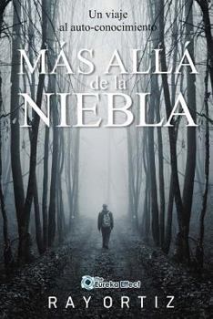Mas Alla de La Niebla: Un Viaje Al Auto Conocimiento