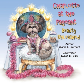 Paperback Charlotte at the Pageant: Beauty Unleashed Book