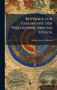 Hardcover Beytrage zur Geschichte der Philosophie, Drittes Stueck [German] Book