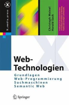 Hardcover Web-Technologien: Grundlagen, Web-Programmierung, Suchmaschinen, Semantic Web [German] Book