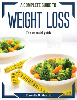 Paperback A Complete Guide to Weight Loss: The essential guide Book
