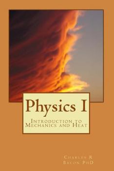 Paperback Physics I: Introduction to Mechanics and Heat Book