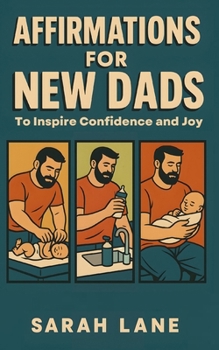 Paperback Affirmations for New Dads: to Inspire Confidence and Joy Book
