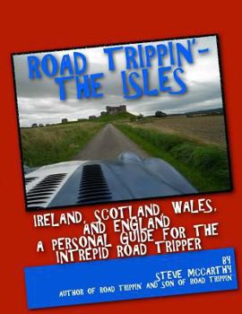 Paperback Road Trippin': The Isles: Touring Ireland and the United Kingdom for the Most Intrepid Road Tripper Book