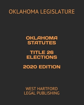 Paperback Oklahoma Statutes Title 26 Elections 2020 Edition: West Hartford Legal Publishing Book