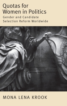 Quotas for Women in Politics: Gender and Candidate Selection Reform Worldwide