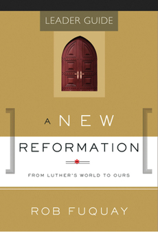 Paperback A New Reformation Leader Guide: From Luther's World to Ours Book