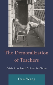 Hardcover Demoralization of Teachers: Crisis in a Rural School in China Book