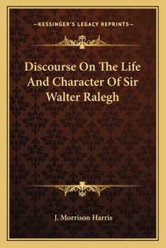 Paperback Discourse On The Life And Character Of Sir Walter Ralegh Book