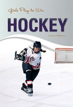Library Binding Girls Play to Win Hockey Book
