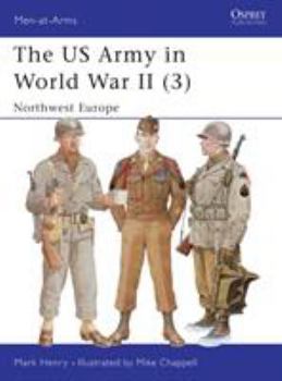 The US Army in World War II (3): North-West Europe (Men-At-Arms Series, 350) - Book #3 of the US Army in World War II