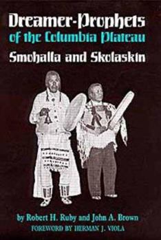 Hardcover Dreamer-Prophets of the Columbia Plateau: Smohalla and Skolaskin Book