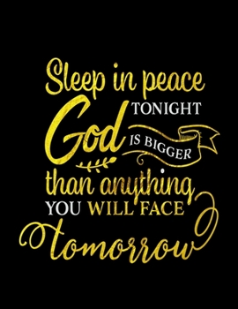 Paperback Sleep In Peace Tonight God Is Bigger Than Anything You Will Face Tomorrow: Spiritual Notebook Journal Gift Planner for Women Book