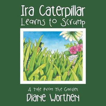 Paperback Ira Caterpillar Learns to Scrump: A Tale From The Garden Book