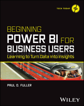 Paperback Beginning Power Bi for Business Users: Learning to Turn Data Into Insights Book