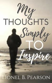 Paperback My Thoughts, Simply To Inspire Book