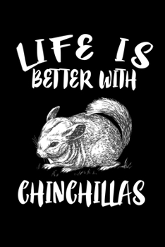 Paperback Life Is Better With Chinchillas: Animal Nature Collection Book