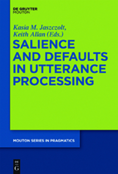 Hardcover Salience and Defaults in Utterance Processing Book