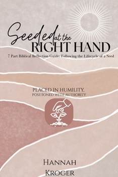 Paperback Seeded at the Right Hand: Placed in Humility, Positioned with Authority Book
