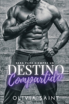 Paperback Será para siempre un destino compartido: Novela Romántica [Spanish] Book