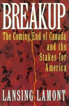 Hardcover Breakup: The Coming End of Canada and the Stakes for America Book