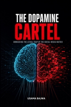 The Dopamine Cartel: Unmasking the Lethal Trap of the Social Media Matrix