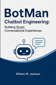 BotMan Chatbot Engineering: Building Smart Conversational Experiences