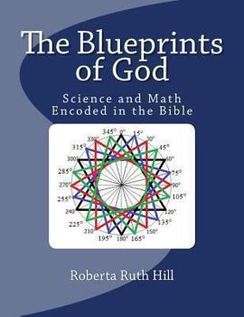 Paperback The Blueprints of God: Science and Math Encoded in the Bible Book