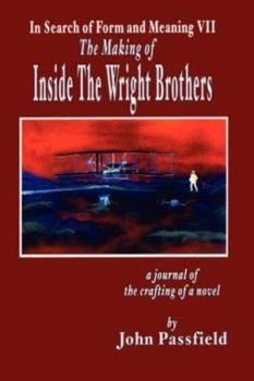 Paperback The Making of Inside the Wright Brothers: In Search of Form and Meaning VII Book