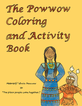 Paperback The Powwow Coloring and Activity Book: Ojibwe Traditions Coloring Book Series Book