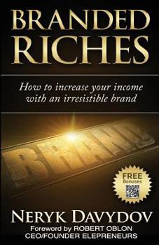 Paperback Branded Riches: How To Increase Your Income With An Irresistible Brand Book