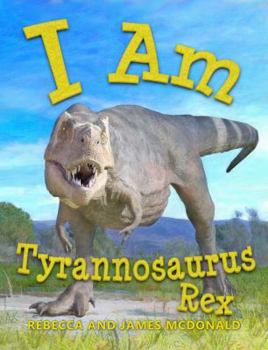 Paperback I Am Tyrannosaurus Rex: A Tyrannosaurus Rex Book for Kids (I Am Learning: Educational Series for Kids) Book