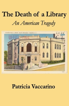 Paperback The Death of a Library: An American Tragedy Book