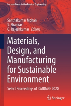 Paperback Materials, Design, and Manufacturing for Sustainable Environment: Select Proceedings of Icmdmse 2020 Book