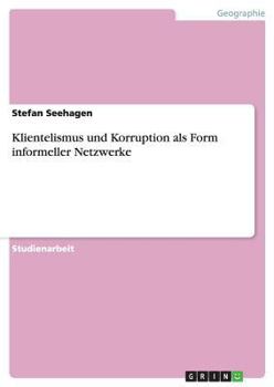 Paperback Klientelismus und Korruption als Form informeller Netzwerke [German] Book